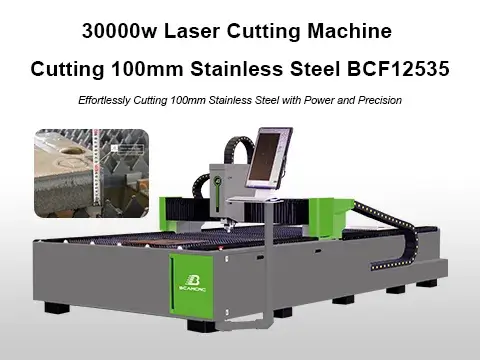 30000w Laser Cutting Machine cutting 100mm Stainless Stee BCF12535