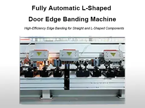 Fully Automatic L-Shaped Door Edge Banding Machine